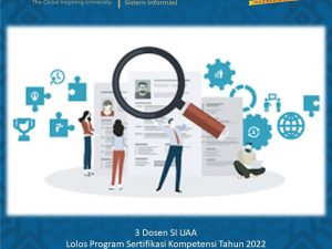 3 Dosen SI UAA Lolos Program Sertifikat Kompetensi Tahun 2022